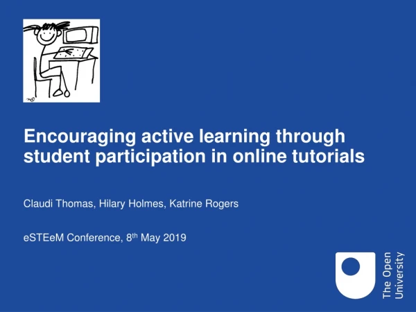 Encouraging active learning through student participation in online tutorials