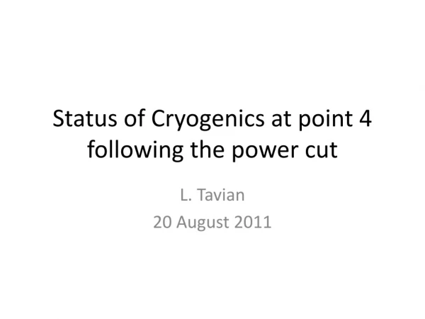 Status of Cryogenics at point 4 following the power cut