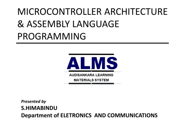 MICROCONTROLLER ARCHITECTURE &amp; ASSEMBLY LANGUAGE PROGRAMMING