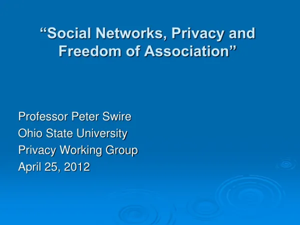 “Social Networks, Privacy and Freedom of Association”