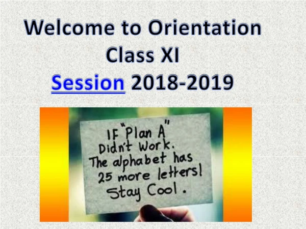Welcome to Orientation Class XI Session 2018-2019