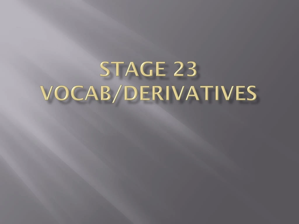 stage 23 vocab derivatives