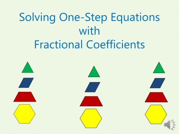 Solving One-Step Equations with Fractional Coefficients