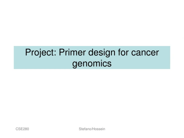Project: Primer design for cancer genomics