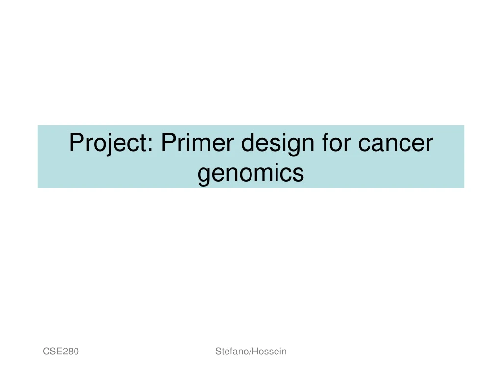 project primer design for cancer genomics