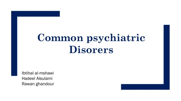 Common psychiatric Disorers