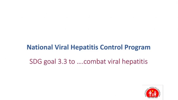 National Viral Hepatitis Control Program SDG goal 3.3 to …bat viral hepatitis