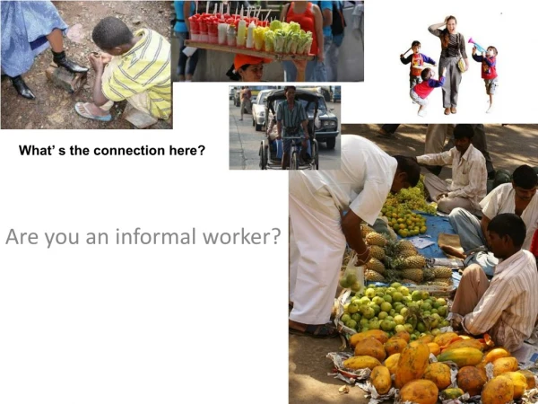 Are you an informal worker?