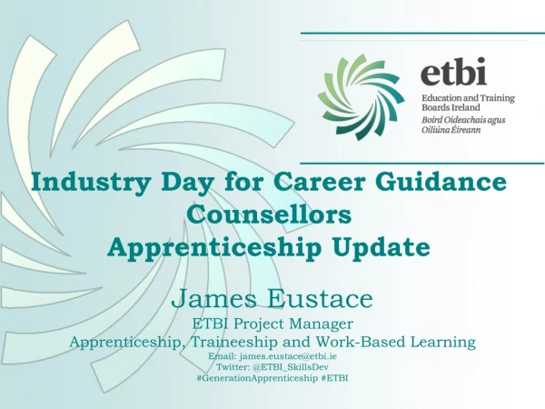 James Eustace ETBI Project Manager Apprenticeship, Traineeship and Work-Based Learning