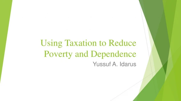 Using Taxation to Reduce Poverty and Dependence