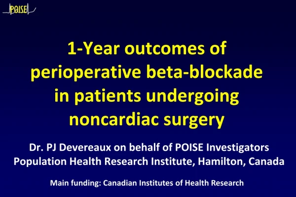 Dr. PJ Devereaux on behalf of POISE Investigators