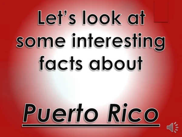 Let’s look at some interesting facts about Puerto Rico