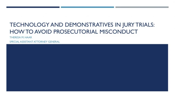 Technology and demonstratives in jury trials: how to avoid prosecutorial misconduct