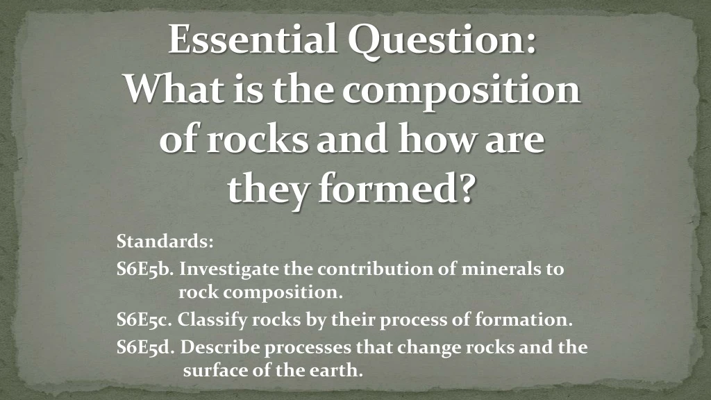 essential question what is the composition of rocks and how are they formed