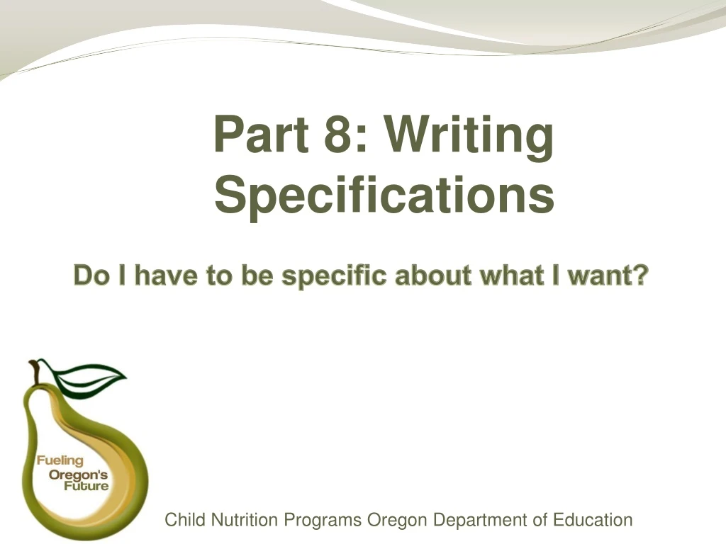 part 8 writing specifications