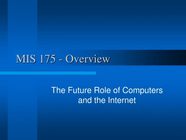 MIS 175 - Overview