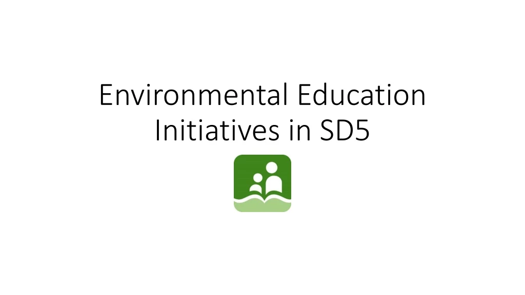 environmental education initiatives in sd5