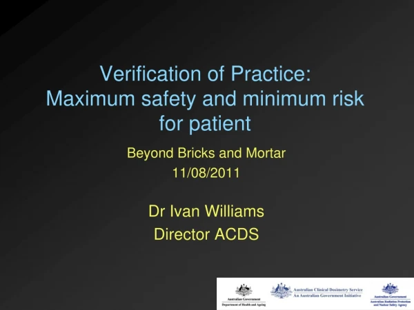 Verification of Practice: Maximum safety and minimum risk for patient