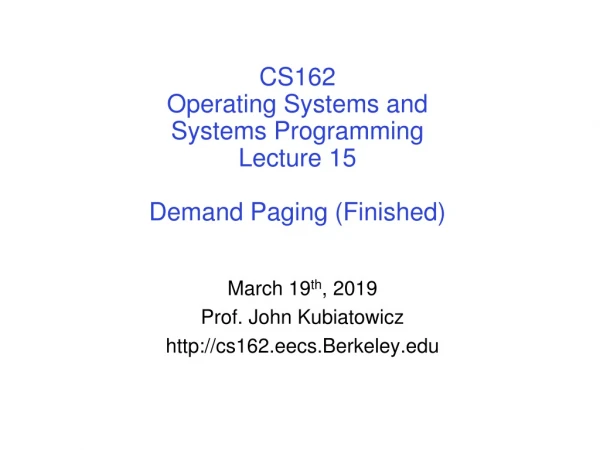 CS162 Operating Systems and Systems Programming Lecture 15 Demand Paging (Finished)