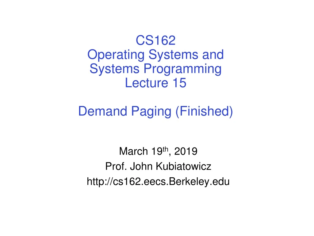 cs162 operating systems and systems programming lecture 15 demand paging finished