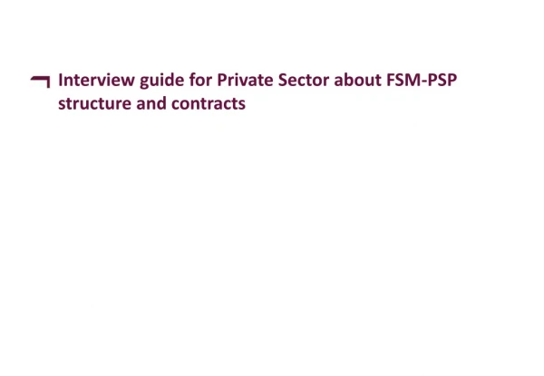 Interview guide for Private Sector about FSM-PSP structure and contracts