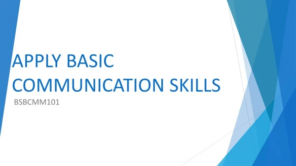 APPLY BASIC COMMUNICATION SKILLS