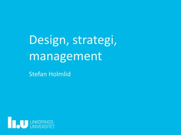 Design, strategi, management
