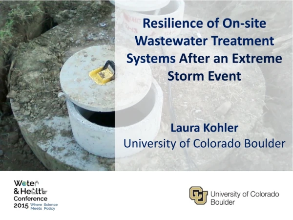 Resilience of On-site Wastewater Treatment Systems After an E xtreme Storm E vent Laura Kohler