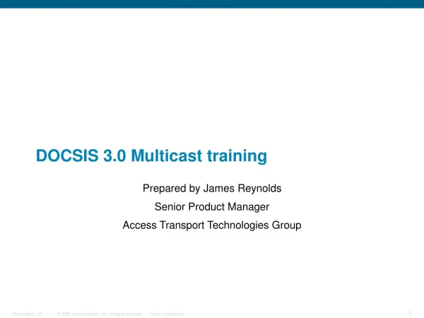 DOCSIS 3.0 Multicast training