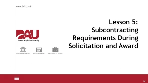 Lesson 5: Subcontracting Requirements During Solicitation and Award