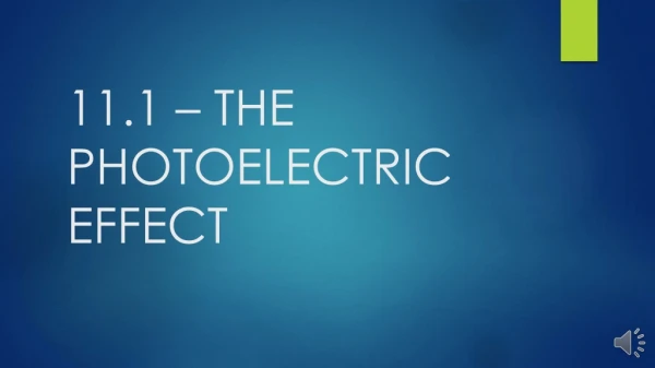11.1 – THE PHOTOELECTRIC EFFECT