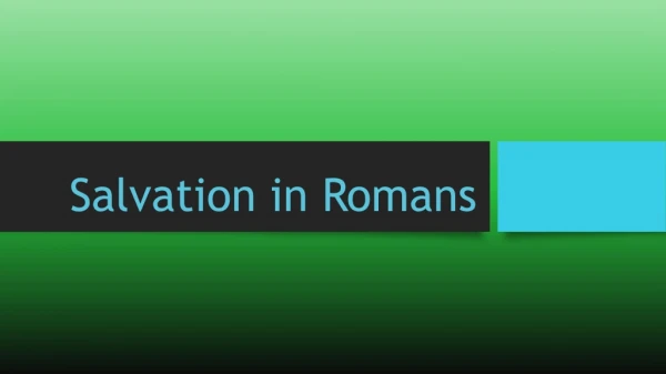Salvation in Romans
