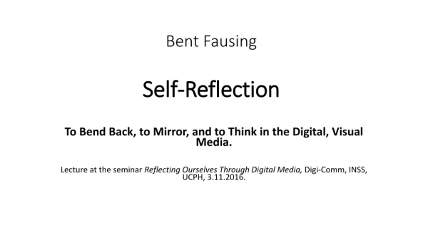Bent Fausing Self-Reflection