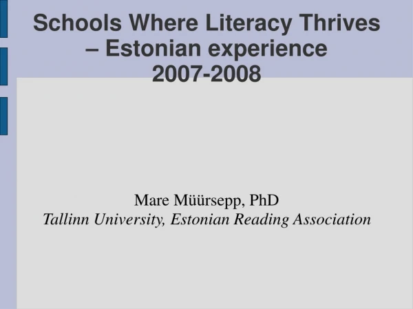 Schools Where Literacy Thrives – Estonian experience 2007-2008