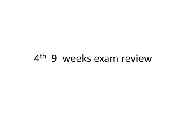 4 th 9 weeks exam review