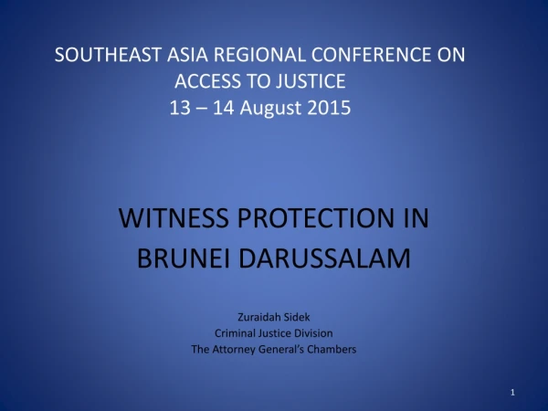 SOUTHEAST ASIA REGIONAL CONFERENCE ON ACCESS TO JUSTICE 13 – 14 August 2015
