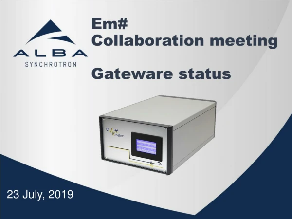Em # Collaboration meeting Gateware status