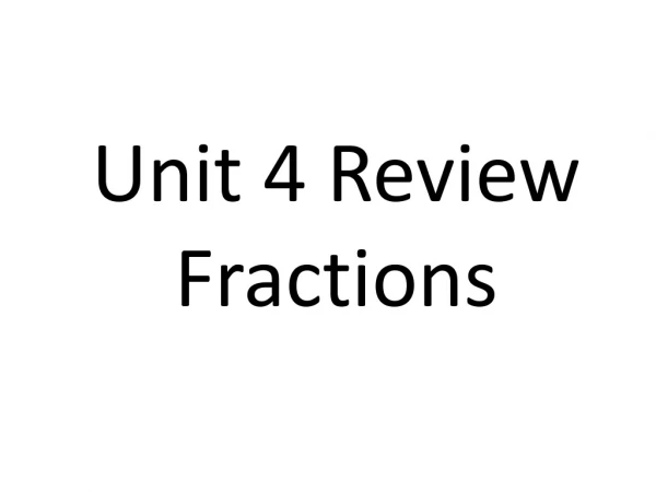 Unit 4 Review Fractions