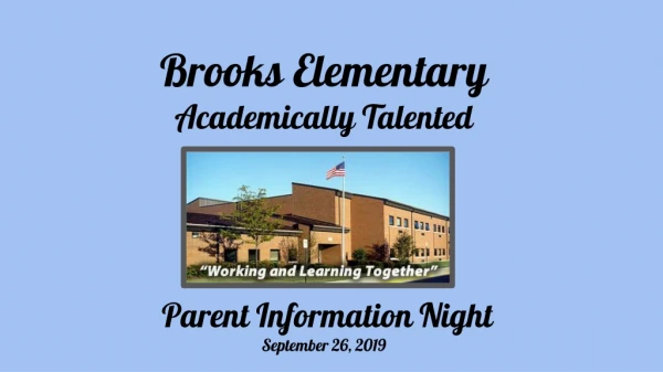Brooks Elementary Academically Talented Parent Information Night September 26, 2019