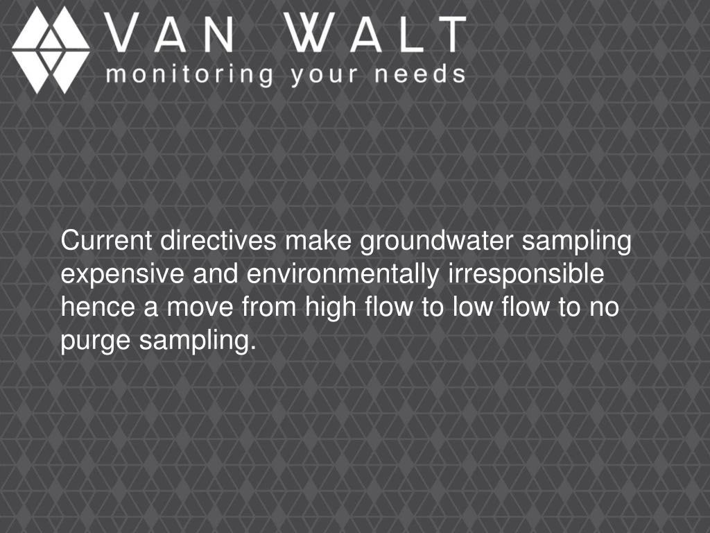 current directives make groundwater sampling