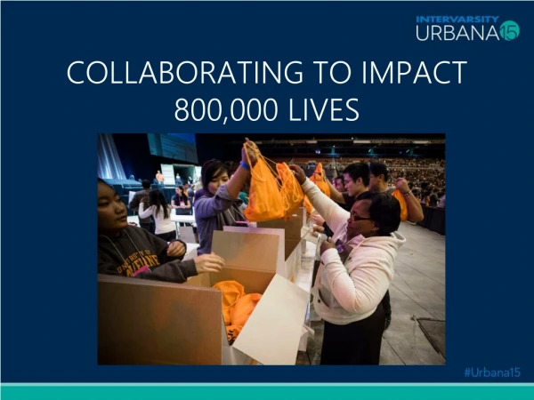 COLLABORATING TO IMPACT 800,000 LIVES