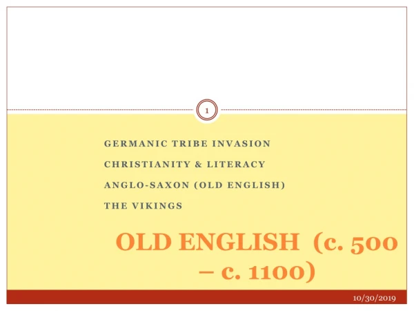 OLD ENGLISH (c. 500 – c. 1100)