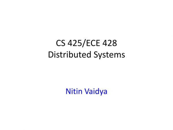 CS 425/ECE 428 Distributed Systems