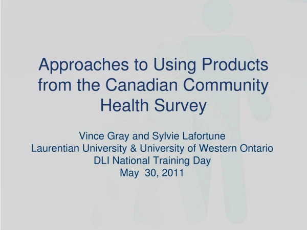 Approaches to Using Products from the Canadian Community Health Survey