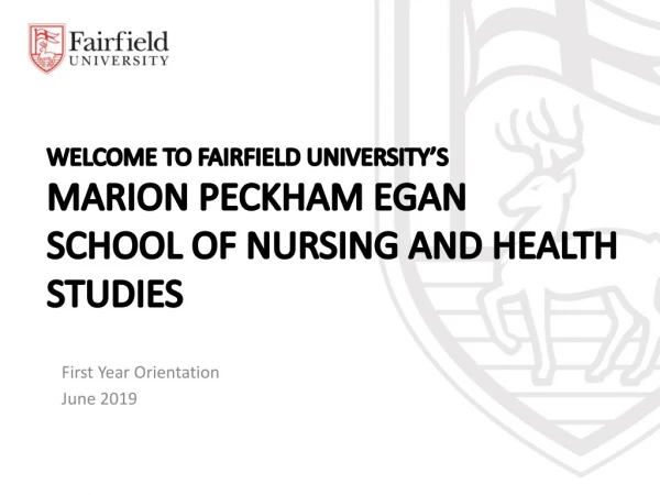 WELCOME TO FAIRFIELD UNIVERSITY’S MARION PECKHAM EGAN SCHOOL OF NURSING AND HEALTH STUDIES