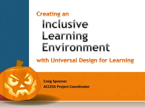 Creating an Inclusive 	Learning 	Environment with Universal Design for Learning