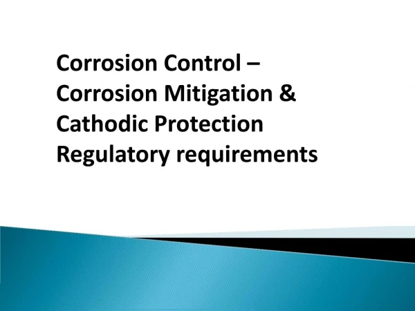 Corrosion Control – Corrosion Mitigation &amp; Cathodic Protection Regulatory requirements