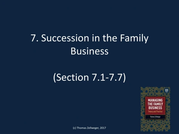 7. Succession in the Family Business (Section 7.1-7.7)