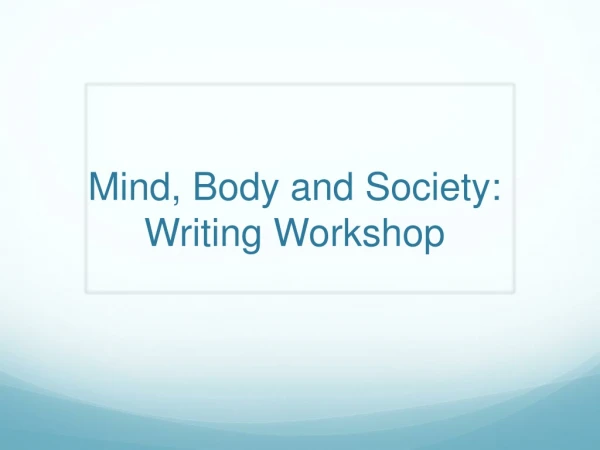 Mind, Body and Society: Writing Workshop