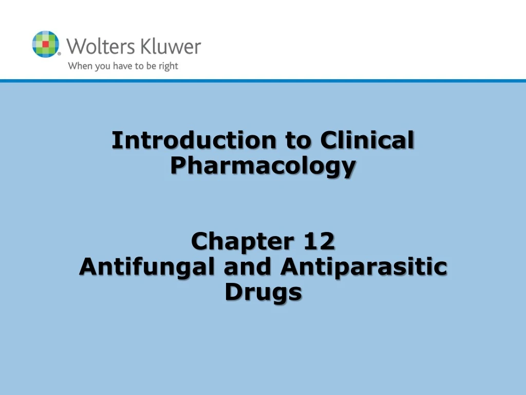 introduction to clinical pharmacology chapter 12 antifungal and antiparasitic drugs